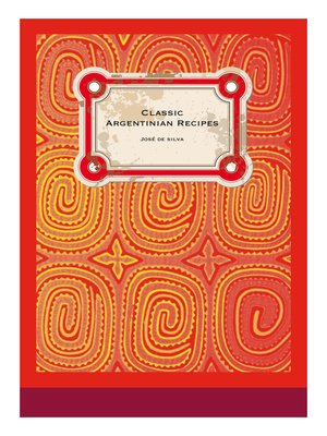 cover image of Classic Argentinian Recipes
